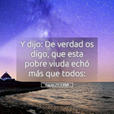 Picture 05 - Lucas 21:3 RVA - Y dijo: De verdad os digo, que esta pobre viuda - Bible Verse Picture