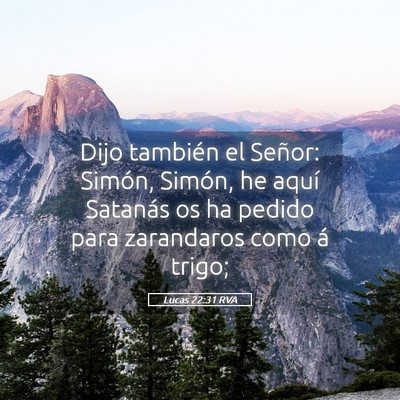 Picture 05 - Lucas 22:31 RVA - Dijo también el Señor: Simón, Simón, he aquí - Bible Verse Picture