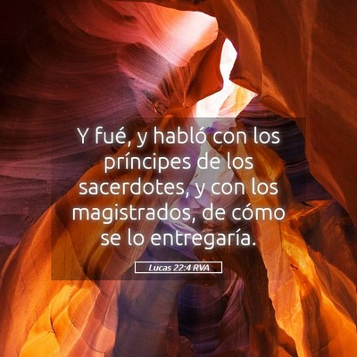 Picture 05 - Lucas 22:4 RVA - Y fué, y habló con los príncipes de los - Bible Verse Picture