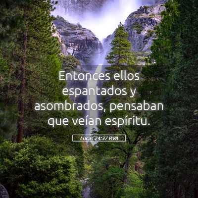Picture 05 - Lucas 24:37 RVA - Entonces ellos espantados y asombrados, pensaban - Bible Verse Picture