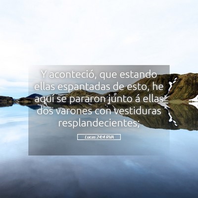 Picture 05 - Lucas 24:4 RVA - Y aconteció, que estando ellas espantadas de - Bible Verse Picture