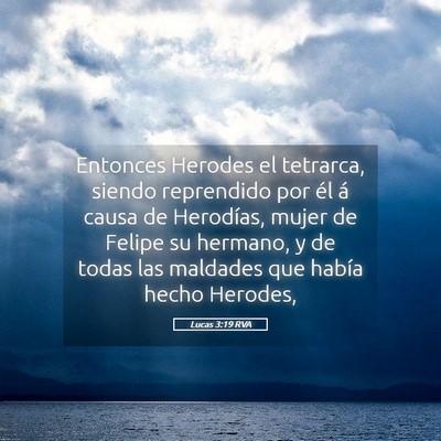 Picture 05 - Lucas 3:19 RVA - Entonces Herodes el tetrarca, siendo reprendido - Bible Verse Picture