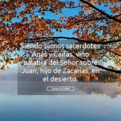 Picture 05 - Lucas 3:2 RVA - Siendo sumos sacerdotes Anás y Caifás, vino - Bible Verse Picture