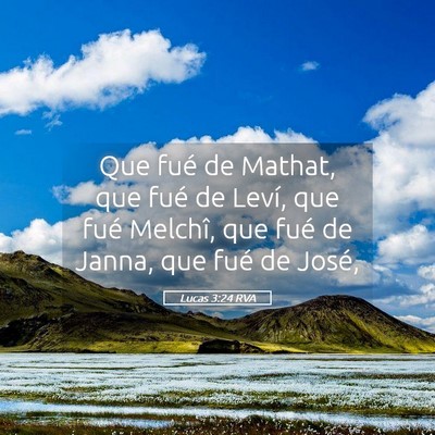 Picture 05 - Lucas 3:24 RVA - Que fué de Mathat, que fué de Leví, que fué - Bible Verse Picture