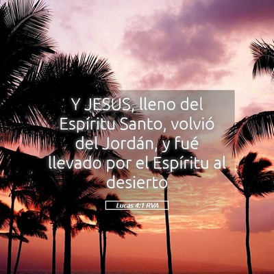 Picture 05 - Lucas 4:1 RVA - Y JESUS, lleno del Espíritu Santo, volvió del - Bible Verse Picture