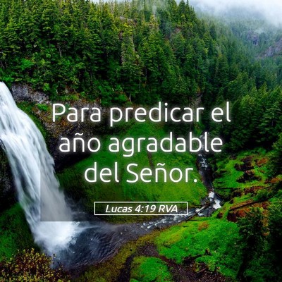 Picture 05 - Lucas 4:19 RVA - Para predicar el año agradable del - Bible Verse Picture