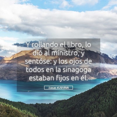 Picture 05 - Lucas 4:20 RVA - Y rollando el libro, lo dió al ministro, y - Bible Verse Picture