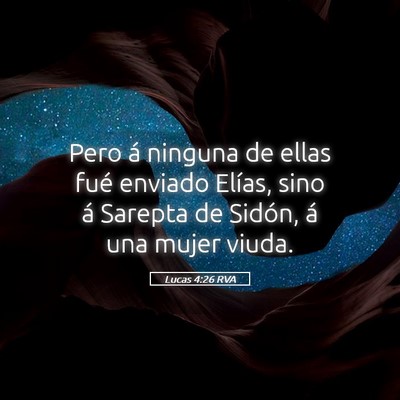 Picture 05 - Lucas 4:26 RVA - Pero á ninguna de ellas fué enviado Elías, - Bible Verse Picture
