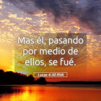Picture 05 - Lucas 4:30 RVA - Mas él, pasando por medio de ellos, se - Bible Verse Picture