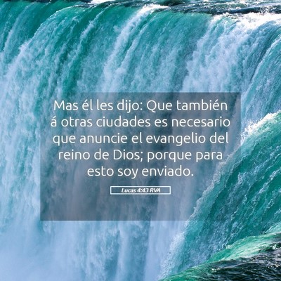 Picture 05 - Lucas 4:43 RVA - Mas él les dijo: Que también á otras ciudades - Bible Verse Picture