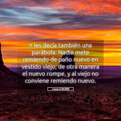Picture 05 - Lucas 5:36 RVA - Y les decía también una parábola: Nadie mete - Bible Verse Picture