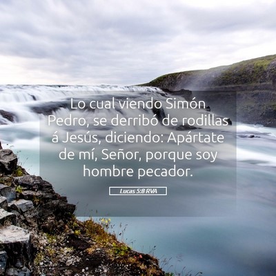Picture 05 - Lucas 5:8 RVA - Lo cual viendo Simón Pedro, se derribó de - Bible Verse Picture