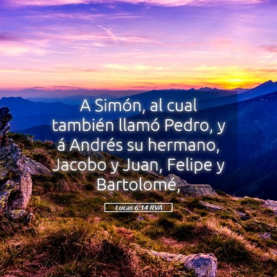 Picture 05 - Lucas 6:14 RVA - A Simón, al cual también llamó Pedro, y á - Bible Verse Picture