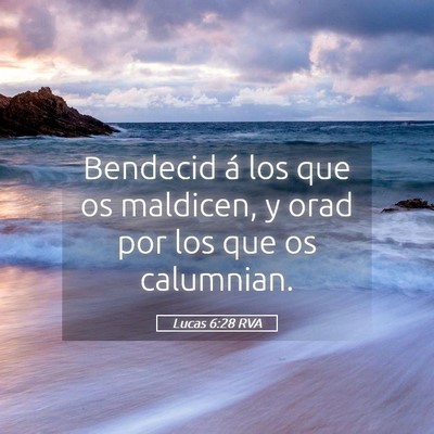Picture 05 - Lucas 6:28 RVA - Bendecid á los que os maldicen, y orad por los - Bible Verse Picture