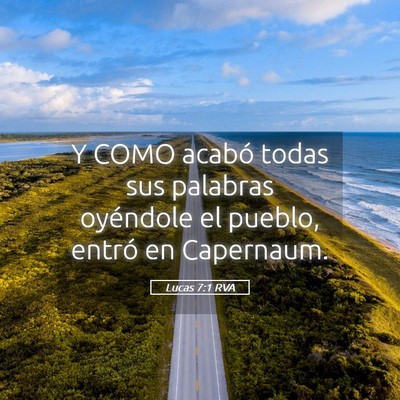 Picture 05 - Lucas 7:1 RVA - Y COMO acabó todas sus palabras oyéndole el - Bible Verse Picture