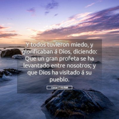 Picture 05 - Lucas 7:16 RVA - Y todos tuvieron miedo, y glorificaban á Dios, - Bible Verse Picture