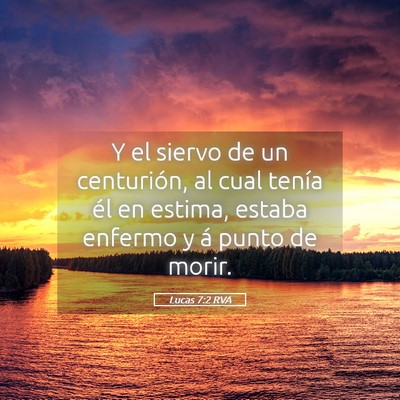 Picture 05 - Lucas 7:2 RVA - Y el siervo de un centurión, al cual tenía él - Bible Verse Picture