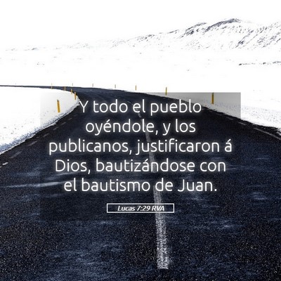 Picture 05 - Lucas 7:29 RVA - Y todo el pueblo oyéndole, y los publicanos, - Bible Verse Picture