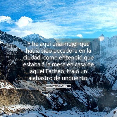 Picture 05 - Lucas 7:37 RVA - Y he aquí una mujer que había sido pecadora en - Bible Verse Picture