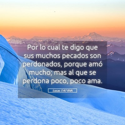 Picture 05 - Lucas 7:47 RVA - Por lo cual te digo que sus muchos pecados son - Bible Verse Picture