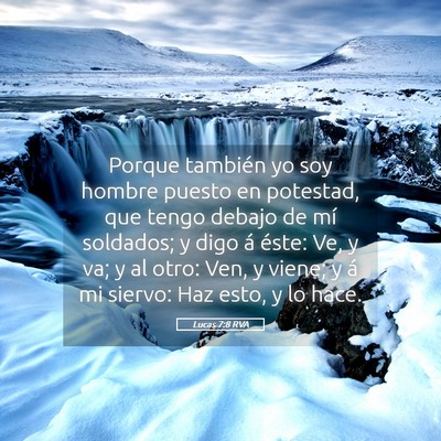 Picture 05 - Lucas 7:8 RVA - Porque también yo soy hombre puesto en potestad, - Bible Verse Picture