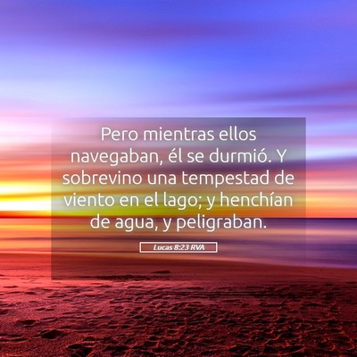 Picture 05 - Lucas 8:23 RVA - Pero mientras ellos navegaban, él se durmió. Y - Bible Verse Picture