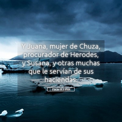 Picture 05 - Lucas 8:3 RVA - Y Juana, mujer de Chuza, procurador de Herodes, y - Bible Verse Picture