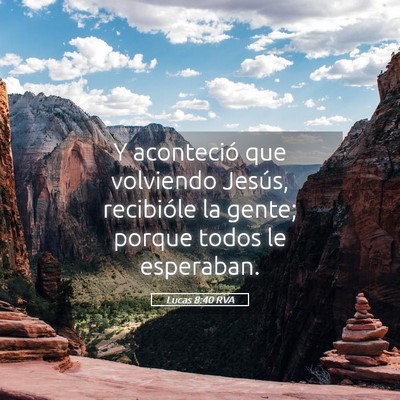 Picture 05 - Lucas 8:40 RVA - Y aconteció que volviendo Jesús, recibióle la - Bible Verse Picture