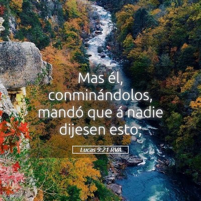 Picture 05 - Lucas 9:21 RVA - Mas él, conminándolos, mandó que á nadie - Bible Verse Picture