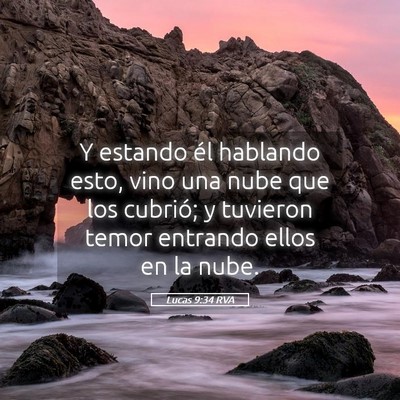 Picture 05 - Lucas 9:34 RVA - Y estando él hablando esto, vino una nube que - Bible Verse Picture