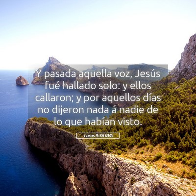 Picture 05 - Lucas 9:36 RVA - Y pasada aquella voz, Jesús fué hallado solo: y - Bible Verse Picture