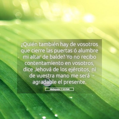 Picture 05 - Malaquías 1:10 RVA - ¿Quién también hay de vosotros que cierre las - Bible Verse Picture