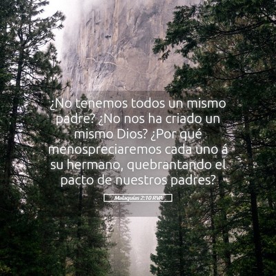 Picture 05 - Malaquías 2:10 RVA - ¿No tenemos todos un mismo padre? ¿No nos ha - Bible Verse Picture