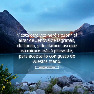 Picture 05 - Malaquías 2:13 RVA - Y esta otra vez haréis cubrir el altar de - Bible Verse Picture