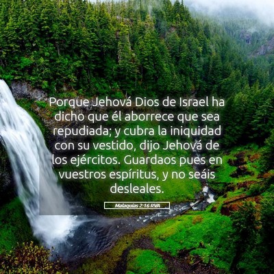 Picture 05 - Malaquías 2:16 RVA - Porque Jehová Dios de Israel ha dicho que él - Bible Verse Picture