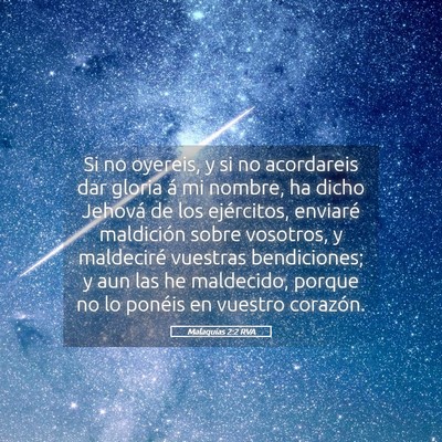 Picture 05 - Malaquías 2:2 RVA - Si no oyereis, y si no acordareis dar gloria á - Bible Verse Picture