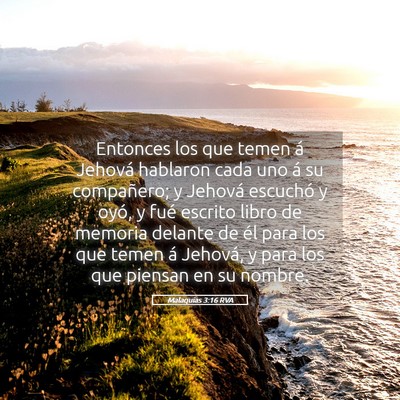 Picture 05 - Malaquías 3:16 RVA - Entonces los que temen á Jehová hablaron cada - Bible Verse Picture