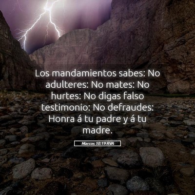 Picture 05 - Marcos 10:19 RVA - Los mandamientos sabes: No adulteres: No mates: - Bible Verse Picture
