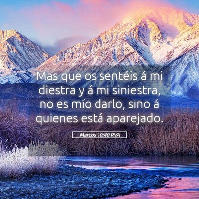 Picture 05 - Marcos 10:40 RVA - Mas que os sentéis á mi diestra y á mi - Bible Verse Picture