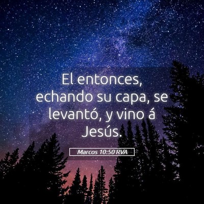 Picture 05 - Marcos 10:50 RVA - El entonces, echando su capa, se levantó, y vino - Bible Verse Picture
