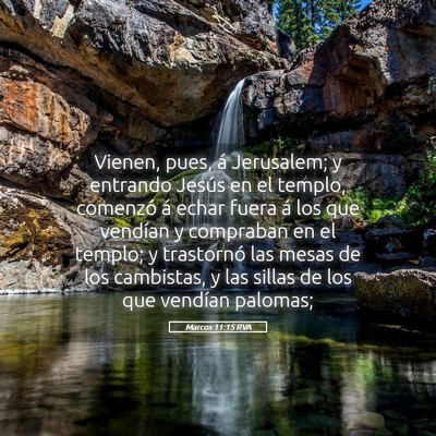 Picture 05 - Marcos 11:15 RVA - Vienen, pues, á Jerusalem; y entrando Jesús en - Bible Verse Picture