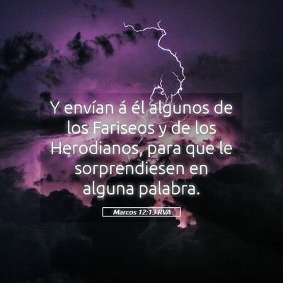 Picture 05 - Marcos 12:13 RVA - Y envían á él algunos de los Fariseos y de los - Bible Verse Picture