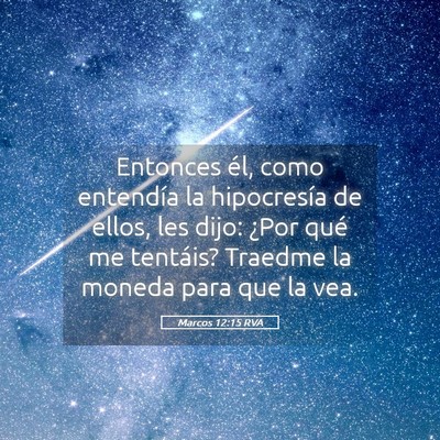 Picture 05 - Marcos 12:15 RVA - Entonces él, como entendía la hipocresía de - Bible Verse Picture