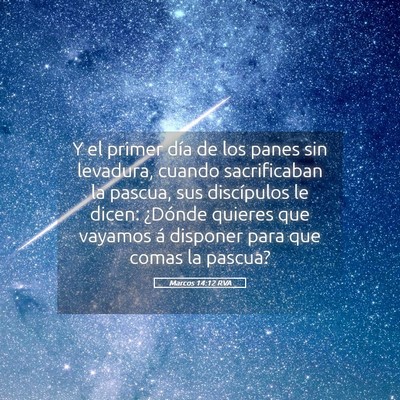Picture 05 - Marcos 14:12 RVA - Y el primer día de los panes sin levadura, - Bible Verse Picture