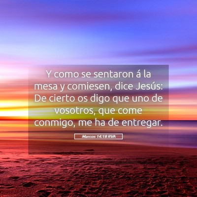 Picture 05 - Marcos 14:18 RVA - Y como se sentaron á la mesa y comiesen, dice - Bible Verse Picture