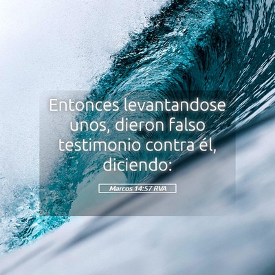 Picture 05 - Marcos 14:57 RVA - Entonces levantandose unos, dieron falso - Bible Verse Picture