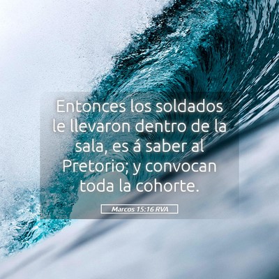 Picture 05 - Marcos 15:16 RVA - Entonces los soldados le llevaron dentro de la - Bible Verse Picture