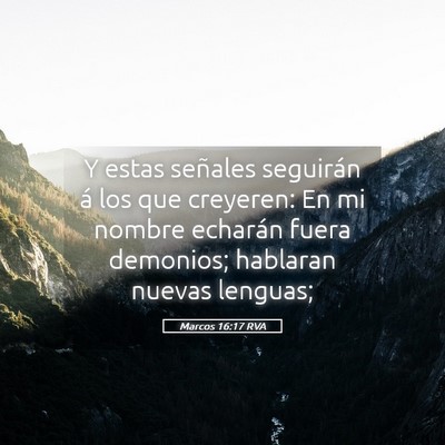 Picture 05 - Marcos 16:17 RVA - Y estas señales seguirán á los que creyeren: - Bible Verse Picture