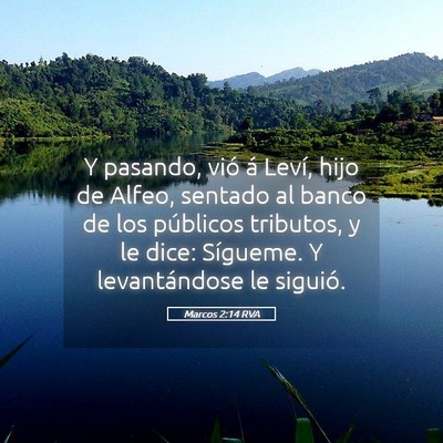 Picture 05 - Marcos 2:14 RVA - Y pasando, vió á Leví, hijo de Alfeo, sentado - Bible Verse Picture