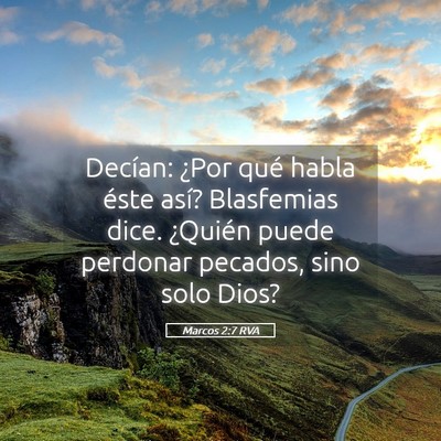 Picture 05 - Marcos 2:7 RVA - Decían: ¿Por qué habla éste así? Blasfemias - Bible Verse Picture
